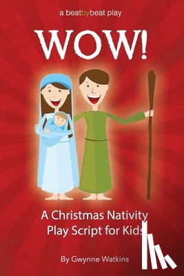 Watkins, Gwynne - WOW! A Christmas Nativity Play Script for Kids