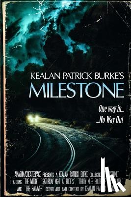 Burke, Kealan Patrick - Milestone: The Collected Stories (Volume I)