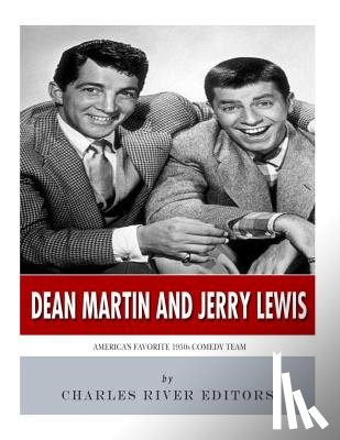 Charles River - Dean Martin & Jerry Lewis: America's Favorite 1950s Comedy Team