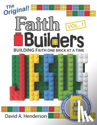 Henderson, David A. - Faith Builders Building Faith One Brick at a Time Vol. 1