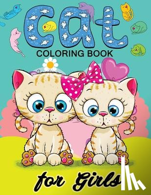 Balloon Publishing - Cat Coloring Books for Girls: Kitten Coloring book for girls and kids ages 4-8, 8-12