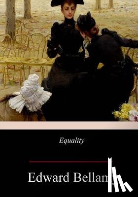 Bellamy, Edward - Equality