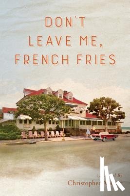 Abbott, Christopher - Don't Leave Me, French Fries