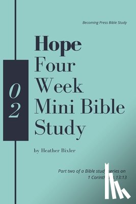 Bixler, Heather - Hope - Four Week Mini Bible Study