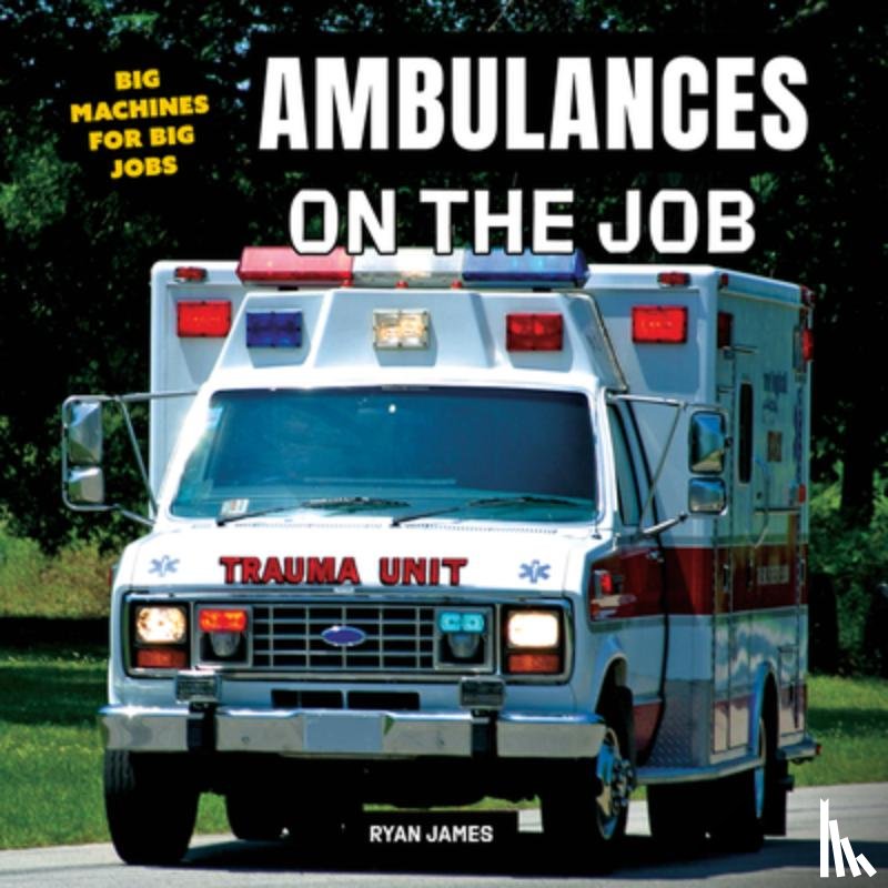James, Ryan - Ambulances on the Job