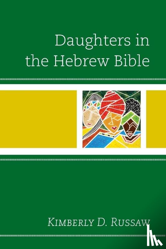 Russaw, Kimberly D. - Daughters in the Hebrew Bible