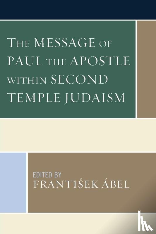  - The Message of Paul the Apostle within Second Temple Judaism