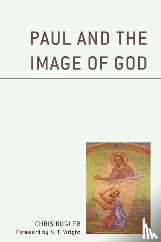 Kugler, Chris - Paul and the Image of God