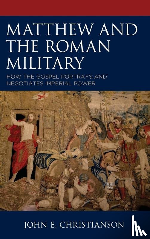 Christianson, John E. - Matthew and the Roman Military