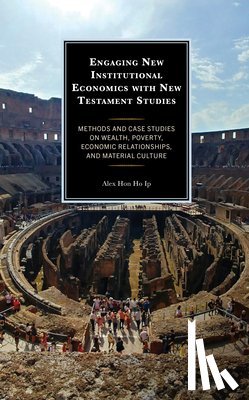 Ip, Alex Hon Ho - Engaging New Institutional Economics with New Testament Studies