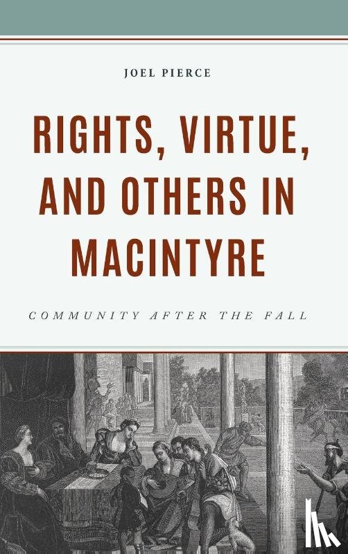 Pierce, Joel - Rights, Virtue, and Others in MacIntyre