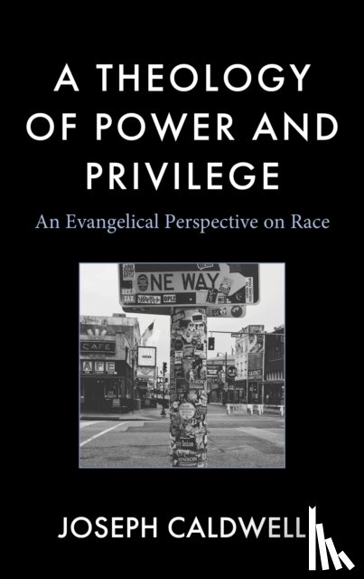 Caldwell, Joseph - A Theology of Power and Privilege