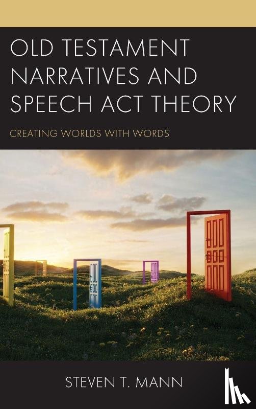 Mann, Steven T. - Old Testament Narratives and Speech Act Theory