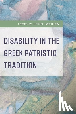  - Disability in the Greek Patristic Tradition