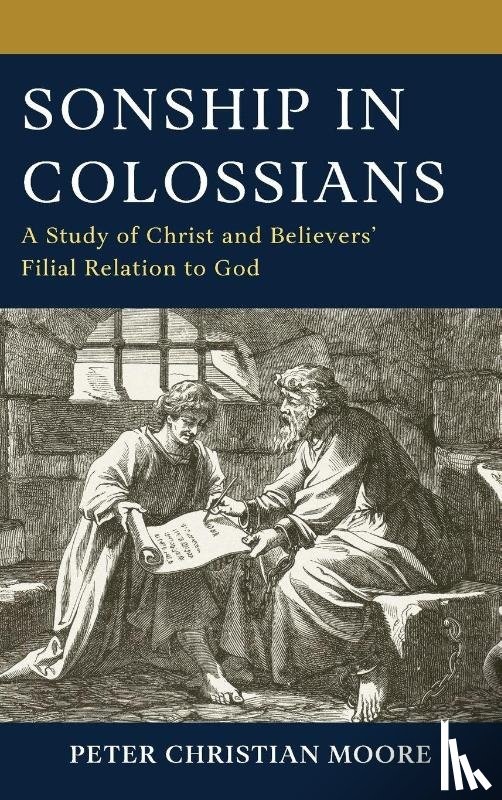Moore, Dr. Peter Christian - Sonship in Colossians