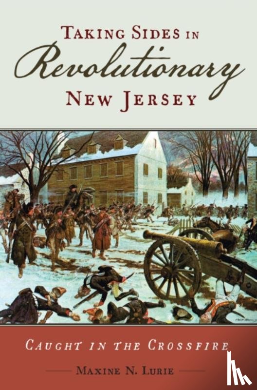 Lurie, Maxine N. - Taking Sides in Revolutionary New Jersey