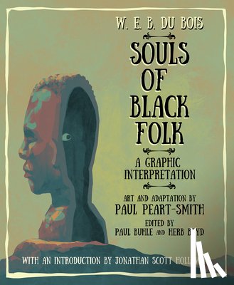 Du Bois (1868-1963), W. E. B., Peart-Smith, Paul - W. E. B. Du Bois Souls of Black Folk