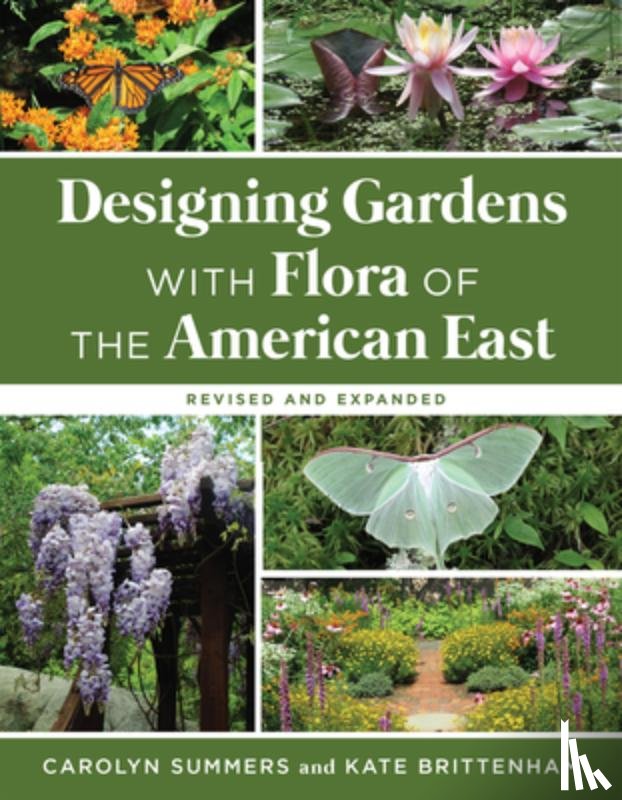Summers, Carolyn, Brittenham, Kate - Designing Gardens with Flora of the American East, Revised and Expanded