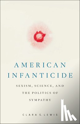 Lewis, Clara S. - American Infanticide