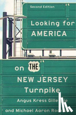 Gillespie, Angus Kress - Looking for America on the New Jersey Turnpike, Second Edition