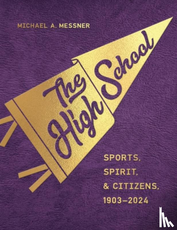 Messner, Michael A. - The High School