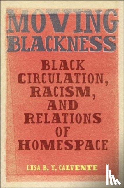 Calvente, Lisa B. Y. - Moving Blackness