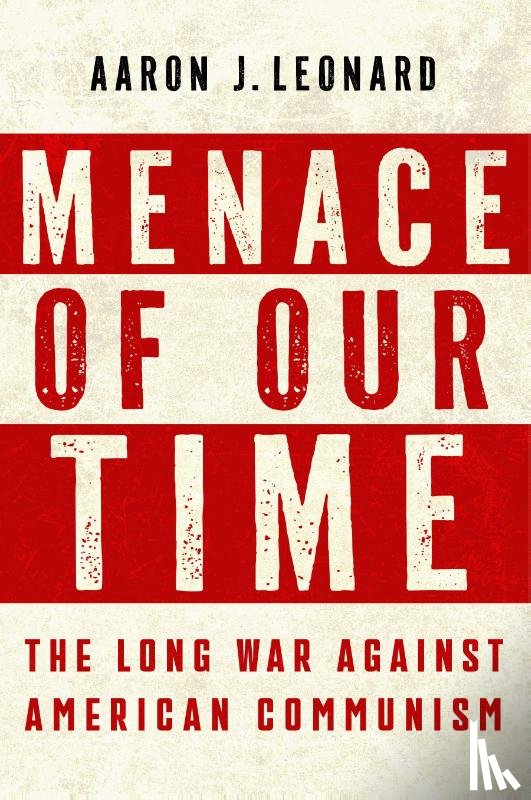 Leonard, Aaron J. - Menace of Our Time