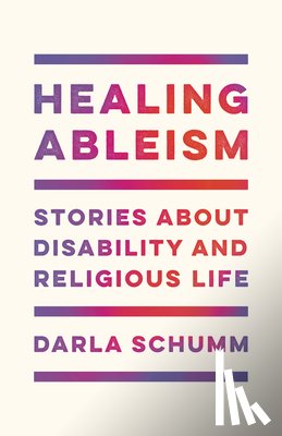 Schumm, Darla - Healing Ableism