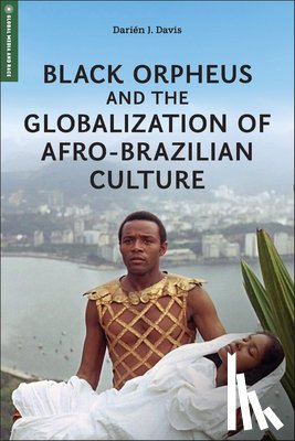 Davis, Darien J. - Black Orpheus and the Globalization of Afro-Brazilian Culture