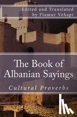Vehapi, Flamur - The Book of Albanian Sayings: Cultural Proverbs