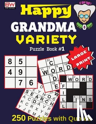 Brain Workouts - Happy GRANDMA: VARIETY Puzzle Book #1 (250 brain boosting puzzles with smart quotes)