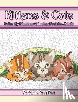 Zenmaster Coloring Books - Kittens and Cats Color By Numbers Coloring Book for Adults