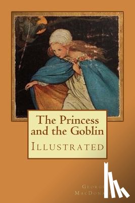 Smith, Jessie Willcox - The Princess and the Goblin: Illustrated