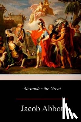 Abbott, Jacob - Alexander the Great