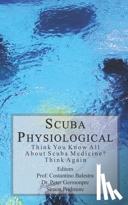 Balestra, Costantino, Germonpre, Peter, Pridmore, Simon - Scuba Physiological