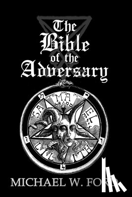 Ford, Michael W. - The Bible of the Adversary 10th Anniversary Edition: Adversarial Flame Edition