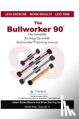Wuorio, Helen Renee, Sterling-Vete, Brian - The Bullworker 90 Course