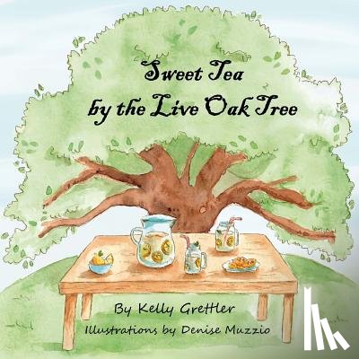 Muzzio, Denise - Sweet Tea by the Live Oak Tree