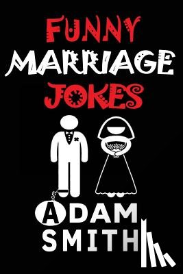Smith, Adam - Funny Marriage Jokes( Adult Jokes, Dirty Jokes, Funny Anecdotes, Best jokes)