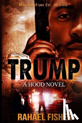Fisher, Raheal - Trump: A Hood Novel