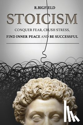 Melnyk, Olha - Stoicism: Conquer fear, crush stress, find inner peace and be successful