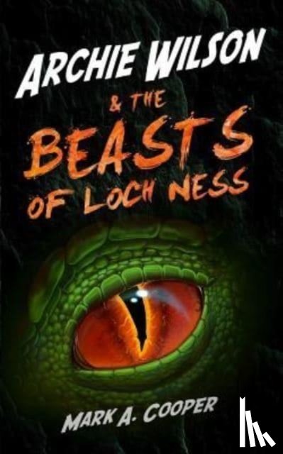 Cooper, Mark A - ARCHIE WILSON & The Beasts of Loch Ness