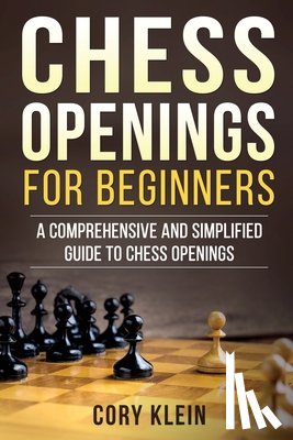 Klein, Cory - Chess Openings for Beginners
