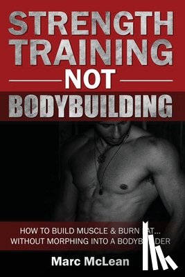 McLean, Marc - Strength Training NOT Bodybuilding