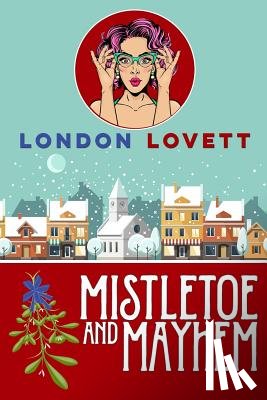 Lovett, London - Mistletoe and Mayhem