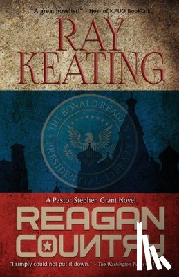 Keating, Ray - Reagan Country: A Pastor Stephen Grant Novel
