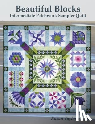 Propst, Susan Taylor - Beautiful Blocks: Intermediate Patchwork Sampler Quilt
