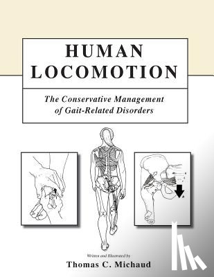 Michaud, Thomas C. - Human Locomotion: The Conservative Management of Gait-Related Disorders