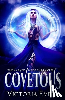 Evers, Victoria - Covetous: The Marked Mage Chronicles