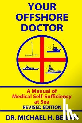 Beilan, Michael H. - Your Offshore Doctor: A Manual of Medical Self-Sufficiency at Sea